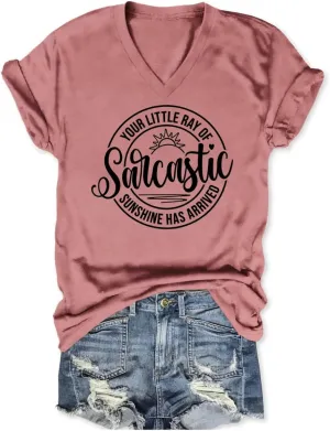 Sarcastic Tshirts for Women Your Little Ray of Sarcastic Sunshine Has Arrived T-Shirt Funny V Neck T Shirts Graphic Tees