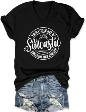 Sarcastic Tshirts for Women Your Little Ray of Sarcastic Sunshine Has Arrived T-Shirt Funny V Neck T Shirts Graphic Tees